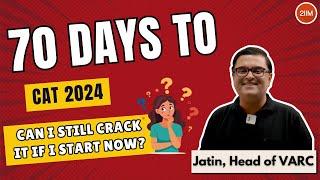 Can I still crack it if I start now? 70 days to CAT | 2IIM CAT Prep |