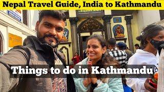 India to Nepal Travel Guide | Must Visit Places in Kathmandu | Kathmandu Travel Vlogs