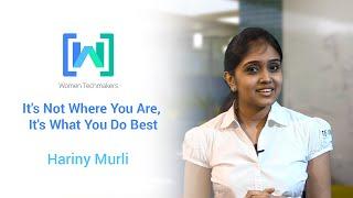 Women Techmakers presents Hariny Murli: It's Not Where You Are, It's What You Do Best