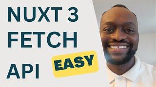 Nuxt 3 Fetch API: How Nuxt 3 Fetch API works