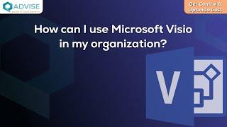 How can I use Microsoft Visio in my organization