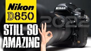 Why I Still LOVE My Nikon D850 in 2022