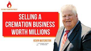 Selling a cremation business for millions | Kevin Waterston (Cremation Society of Minnesota) #29