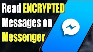 How to Read Encrypted Messages on Messenger