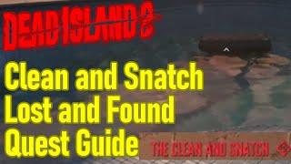 Dead Island 2 The Clean and the Snatch lost and found quest guide