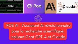 POE AI : L'assistant AI révolutionnaire pour la recherche scientifique: Chat GPT-4 et Claude