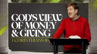 God’s View of Money & Giving  |  1 Corinthians 16  |  Gary Hamrick