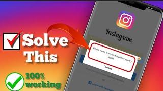 Please wait a few minutes before you try again on Instagram (quick fix)