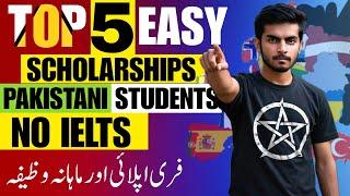 Top 5 Scholarships For Pakistani Students | Without IELTS & Application fee | Monthly Stipend