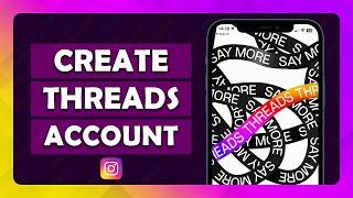 How To Create A Threads Account - (Tutorial)