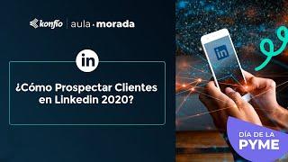 ¿Cómo Prospectar Clientes en Linkedin? | Conferencia para pymes y empresas