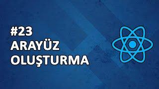 23) TODO Uygulaması #1 | Arayüz Oluşturma | REACT Dersleri