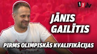 Intervija | Jānis Gailītis pirms Olimpiskās kvalifikācijas