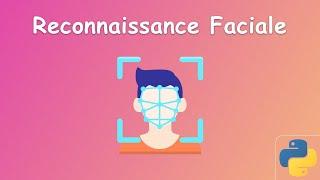 Reconnaissance Faciale avec Python