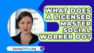 What Does A Licensed Master Social Worker Do? - CountyOffice.org