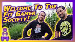 Welcome to the Fit Gamer Society!