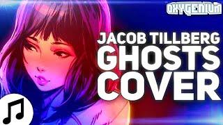 Jacob Tillberg - Ghosts На Русском - Oxygen1um