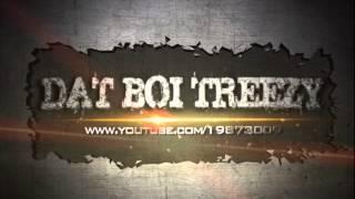 Dat Boi Treezy's New Intro