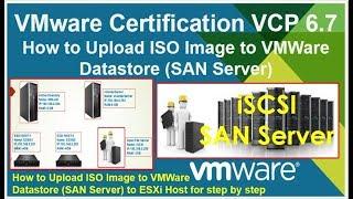 VMware 6.7 How to Upload ISO Image to VMWare Datastore (SAN Server)