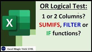 IF, FILTER, SUMIFS or COUNTIFS for OR Logical Test Aggregate Calculation?  EMT 1746