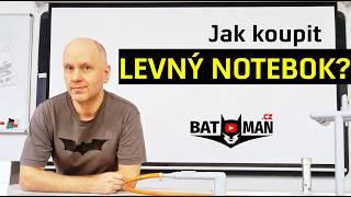 Jak si vybrat notebook? Levný, ale výkonný?