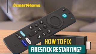 Fire Stick Keeps Restarting? [ How to Fix the FireStick keep Restarting? ]@smart4home918