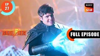 Baalveer's Memory | Baalveer S3 | Ep 27 | Full Episode | 12 June 2023