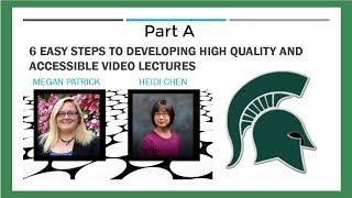 6 Easy Steps to Developing High Quality and Accessible Video Lectures Part A