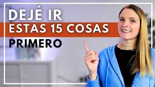 Cómo Simplifiqué mi Casa: Las Primeras 15 Cosas que Dejé Ir