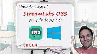 StreamLabs OBS Installation Guide for Windows 10 - SLOBS Download and Install