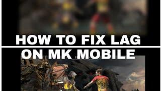 HOW TO FIX MORTAL KOMBAT MOBILE LAG MK MOBILE LAG (MUST WATCH)