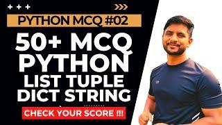 50+ Python MCQ | Python List Tuple Dictionary String | Video 02