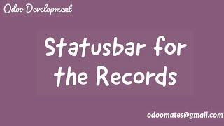 How to Add States/Statusbar for Records in Odoo
