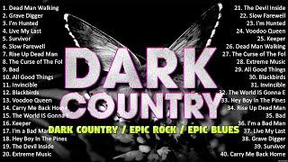 Best Playlist  Dark Country ~ Epic Rock ~  Old Country ~ Epic Blues  1 Hours #1019