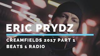 Eric Prydz - Creamfields 2017 Part 1, Beats 1 Radio 18 (22.09.2017)