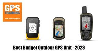 The Best Budget Outdoor GPS unit - 2023
