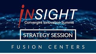 Transition from an SOC into an All Threats Fusion Center | InSight Strategy Session