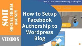 2015 Tutorial - How to Setup Facebook Authorship for Wordpress Blog