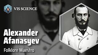 Alexander Afanasyev: Uncovering Folklore Wonders | Scientist Biography