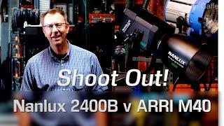 Nanlux 2400B vs ARRI M40 and M18... a Shoot Out!