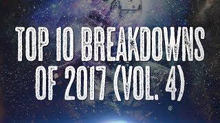 Top 10 Breakdowns 2017 (Vol. 4)