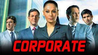 Corporate (2006) - Bollywood Hindi Movie l Bipasha Basu, Raj Babbar, Kay Kay Menon l कॉरपोरेट मूवी