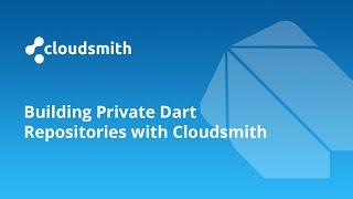 Building Private Dart Repositories With Cloudsmith