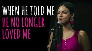 When He Told Me He No Longer Loved Me - Priya Malik | UnErase Poetry