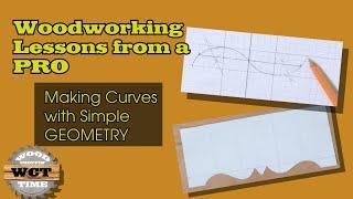 Woodworking Lessons from a PRO- Curves with Geometry