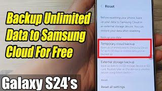 Galaxy S24/S24+/Ultra: How to Backup Unlimited Data to Samsung Cloud For Free