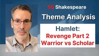 Hamlet Theme Analysis 6: Revenge Part 2 - Achilles vs Christ; Warrior vs Scholar