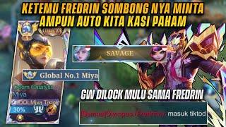 KETEMU FREDRIN SOMBONG DARI AWAL GAME GW DILOCK! LATE GAME GW KASI SAVAGE | TOP GLOBAL 1 MIYA - MLBB