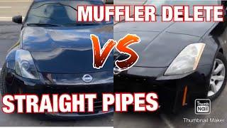 Muffler Delete VS Straight Pipes! Nissan 350z 3.5L V6