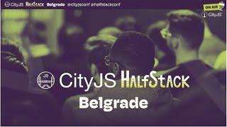 CITYJS HALFSTACK BELGRADE 2023